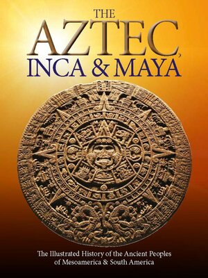cover image of The Aztec, Inca and Maya